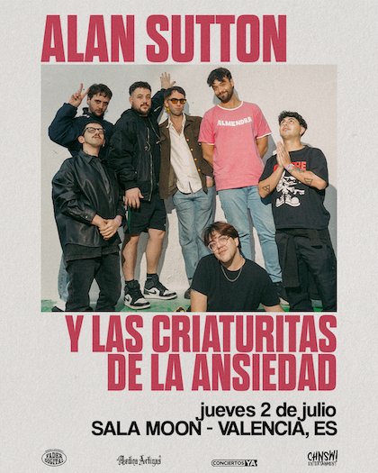Alan Sutton y Las Criaturas de la Ansiedad en Valencia